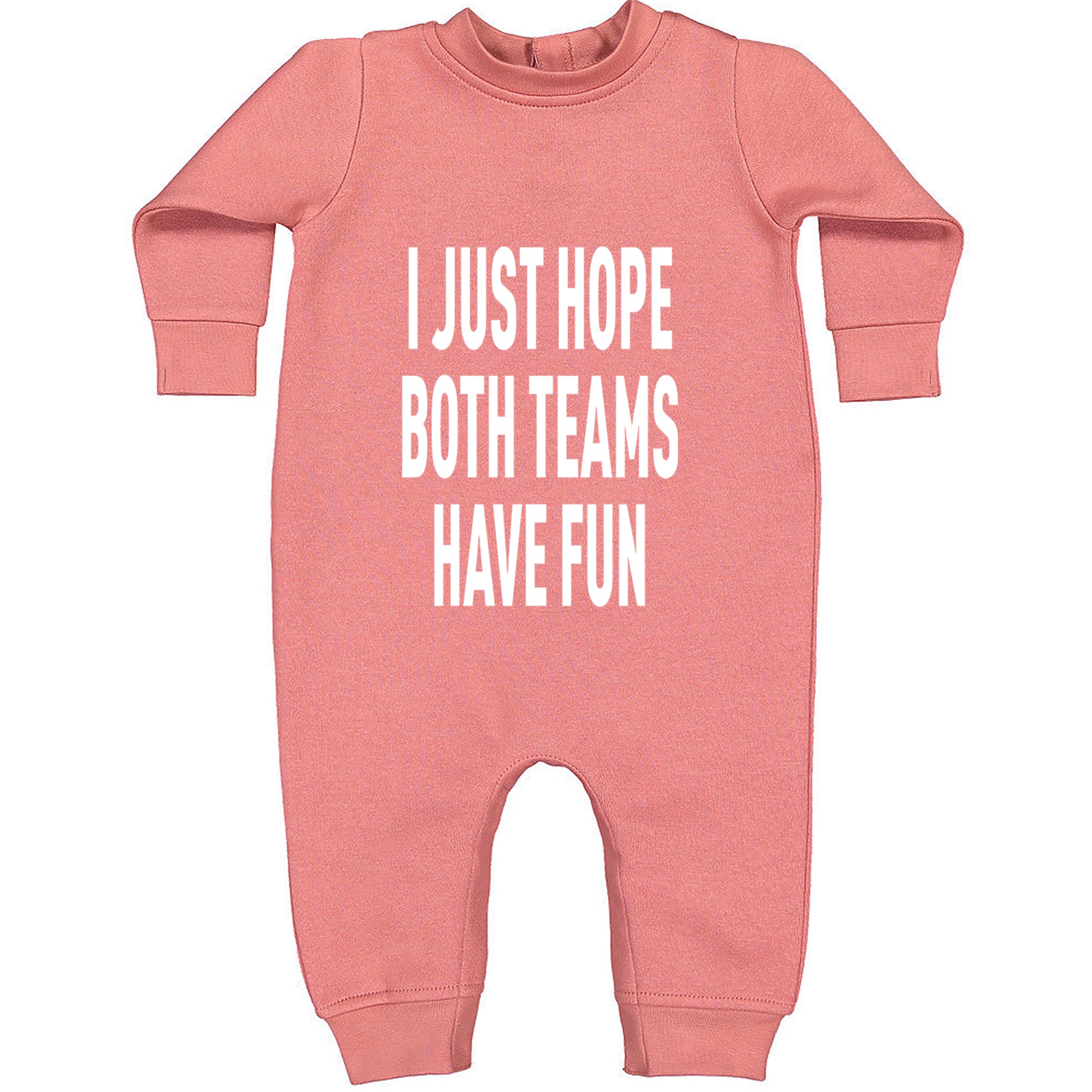 I Just Hope Both Teams Have Fun Sports Toddler Hoodie Or Infant Fleece Romper Mauve