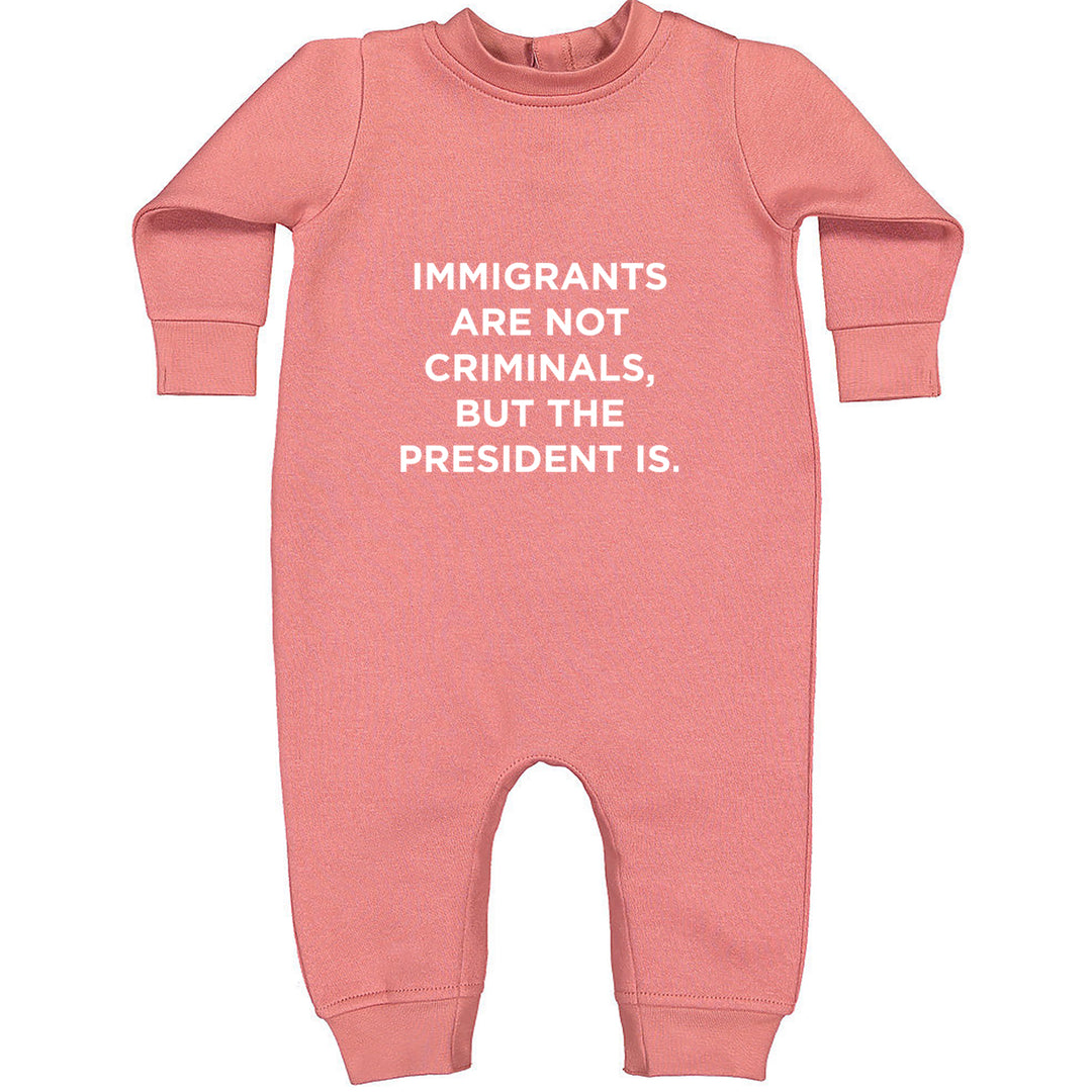 Immigrants Are Not Criminals Toddler Hoodie Or Infant Fleece Romper Mauve