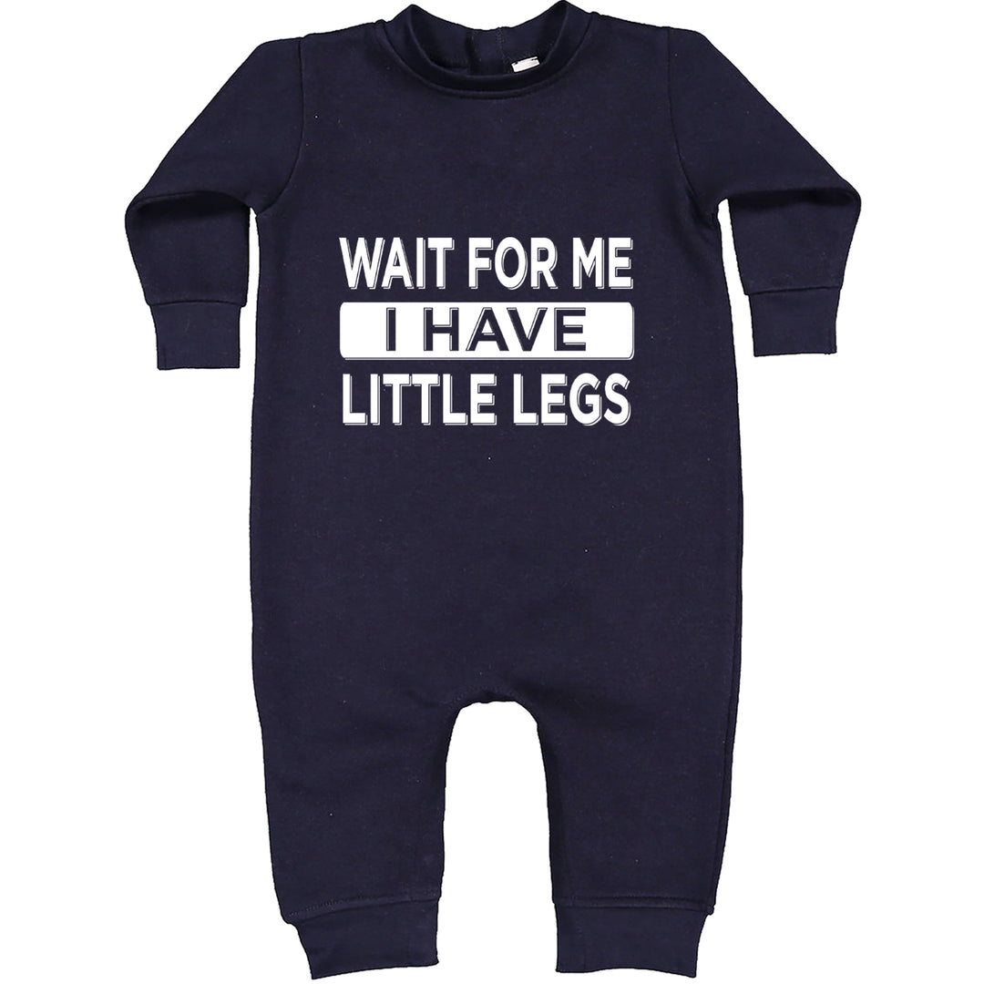 Wait For Me I Have Little Legs Funny Toddler Hoodie Or Infant Fleece Romper Navy Blue