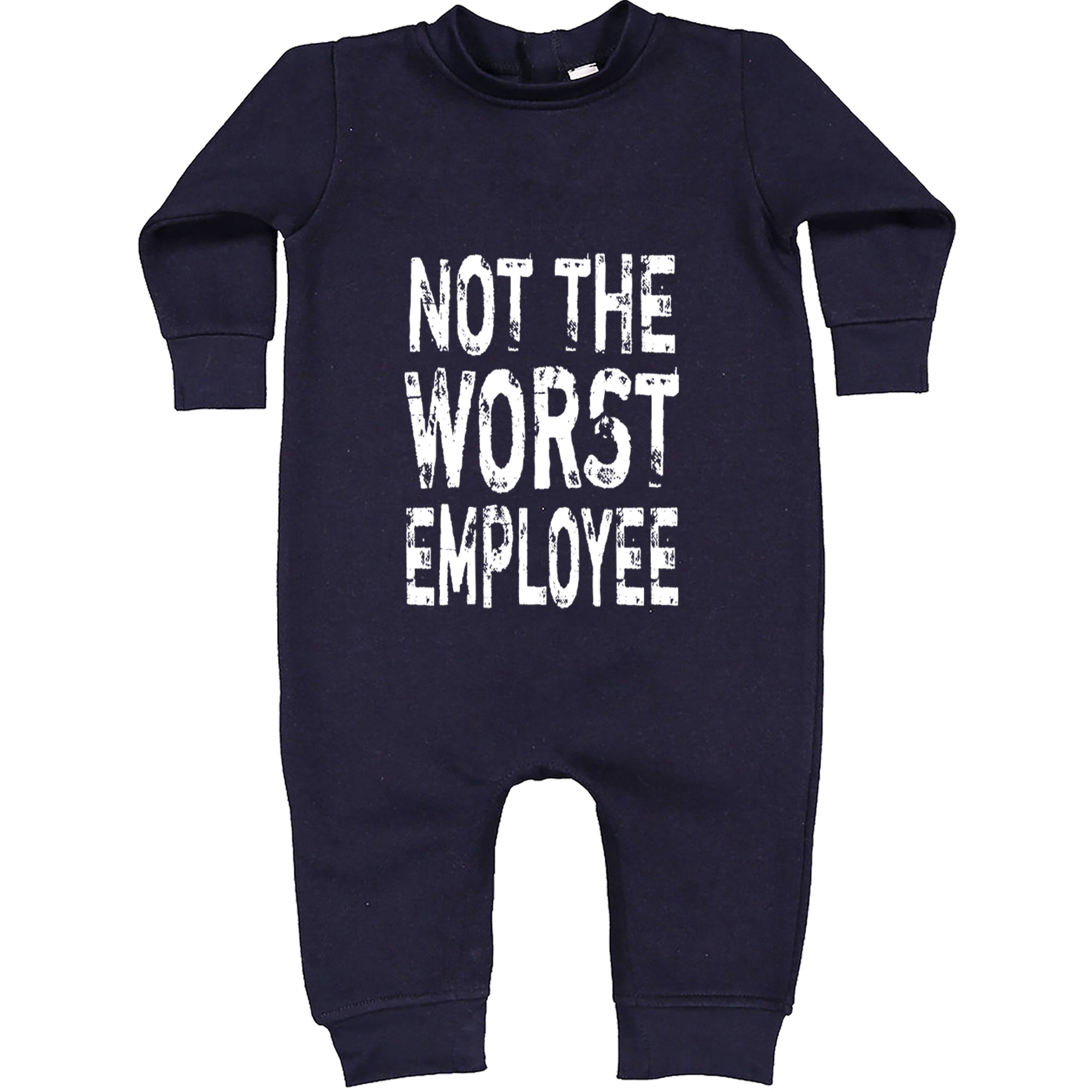Not The Worst Employee Funny Toddler Hoodie Or Infant Fleece Romper Navy Blue