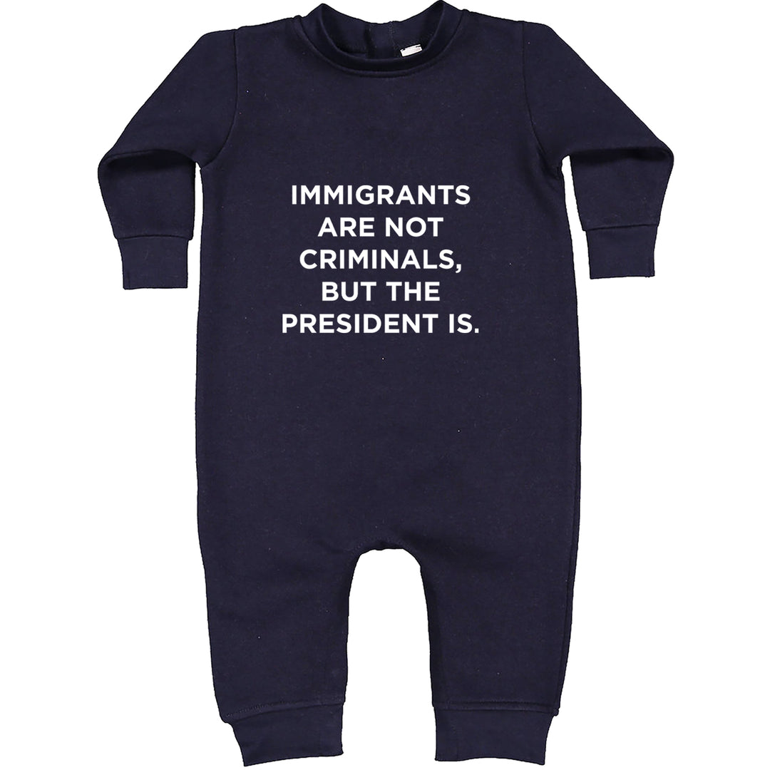 Immigrants Are Not Criminals Toddler Hoodie Or Infant Fleece Romper Navy Blue