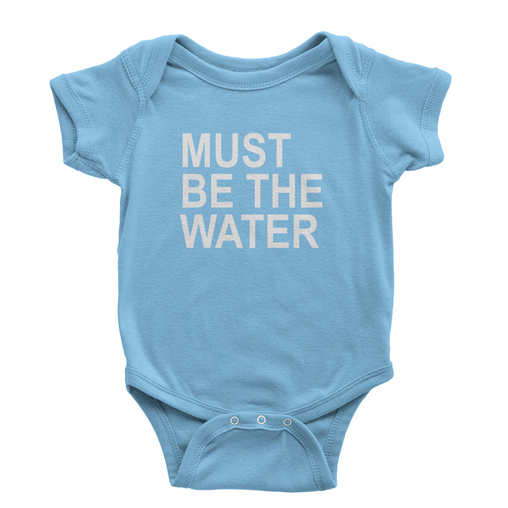 Must Be The Water Funny Racing Meme Infant One-Piece Romper Bodysuit Or Toddler T-shirt Light Blue
