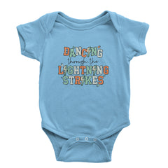 Dancing Through The Lightning Strikes Infant One-Piece Romper Bodysuit or Toddler T-shirt Light Blue
