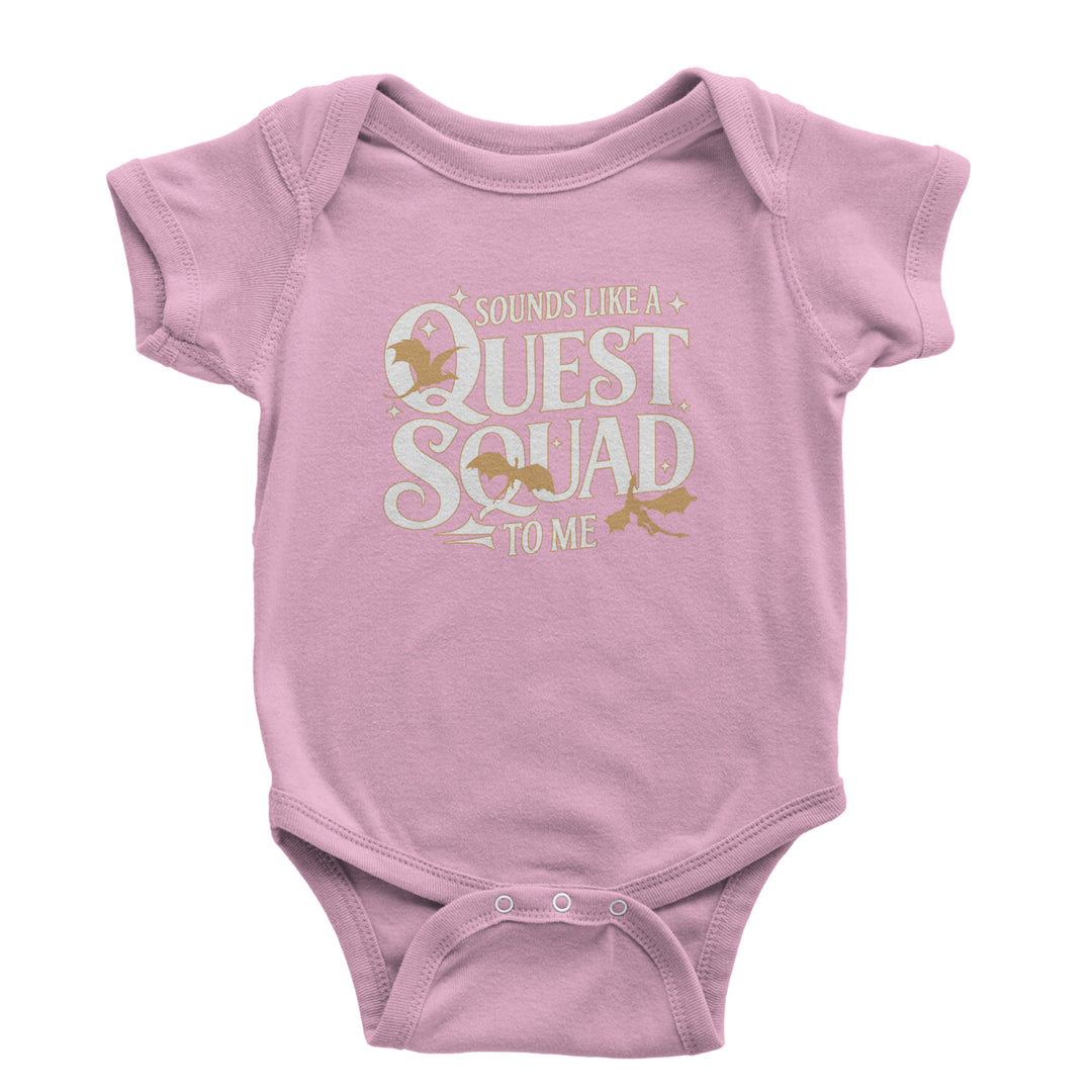 Sounds Like A Quest Squad To Me Empyrean Infant One-Piece Romper Bodysuit Or Toddler T-shirt Light Pink