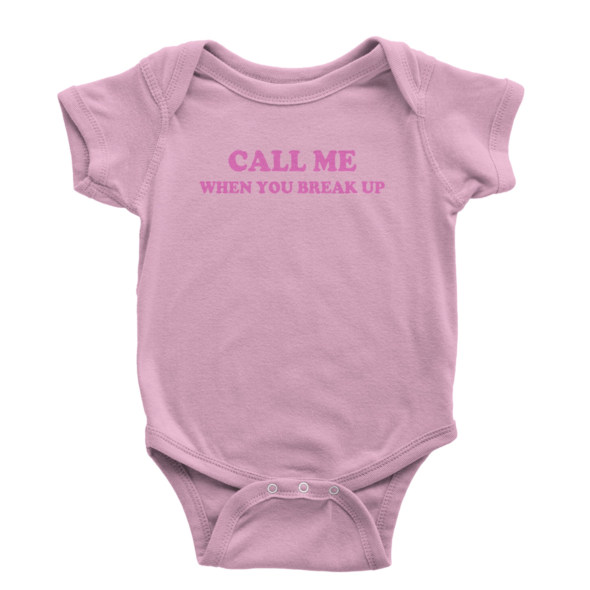 Call ME When You Break Up Infant One-Piece Romper Bodysuit Or Toddler T-shirt Light Pink