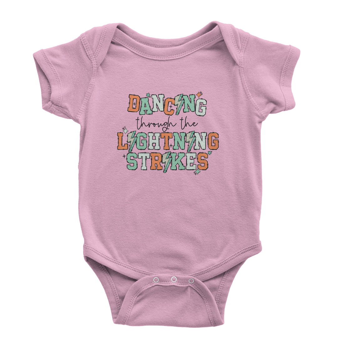 Dancing Through The Lightning Strikes Infant One-Piece Romper Bodysuit or Toddler T-shirt Light Pink