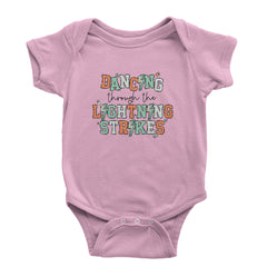 Dancing Through The Lightning Strikes Infant One-Piece Romper Bodysuit or Toddler T-shirt Light Pink