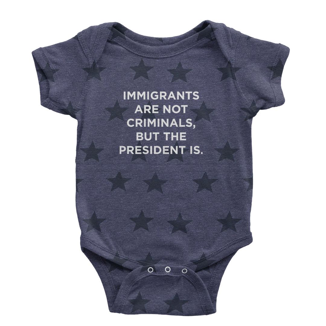 Immigrants Are Not Criminals Infant One-Piece Romper Bodysuit Or Toddler T-shirt Navy Blue STAR