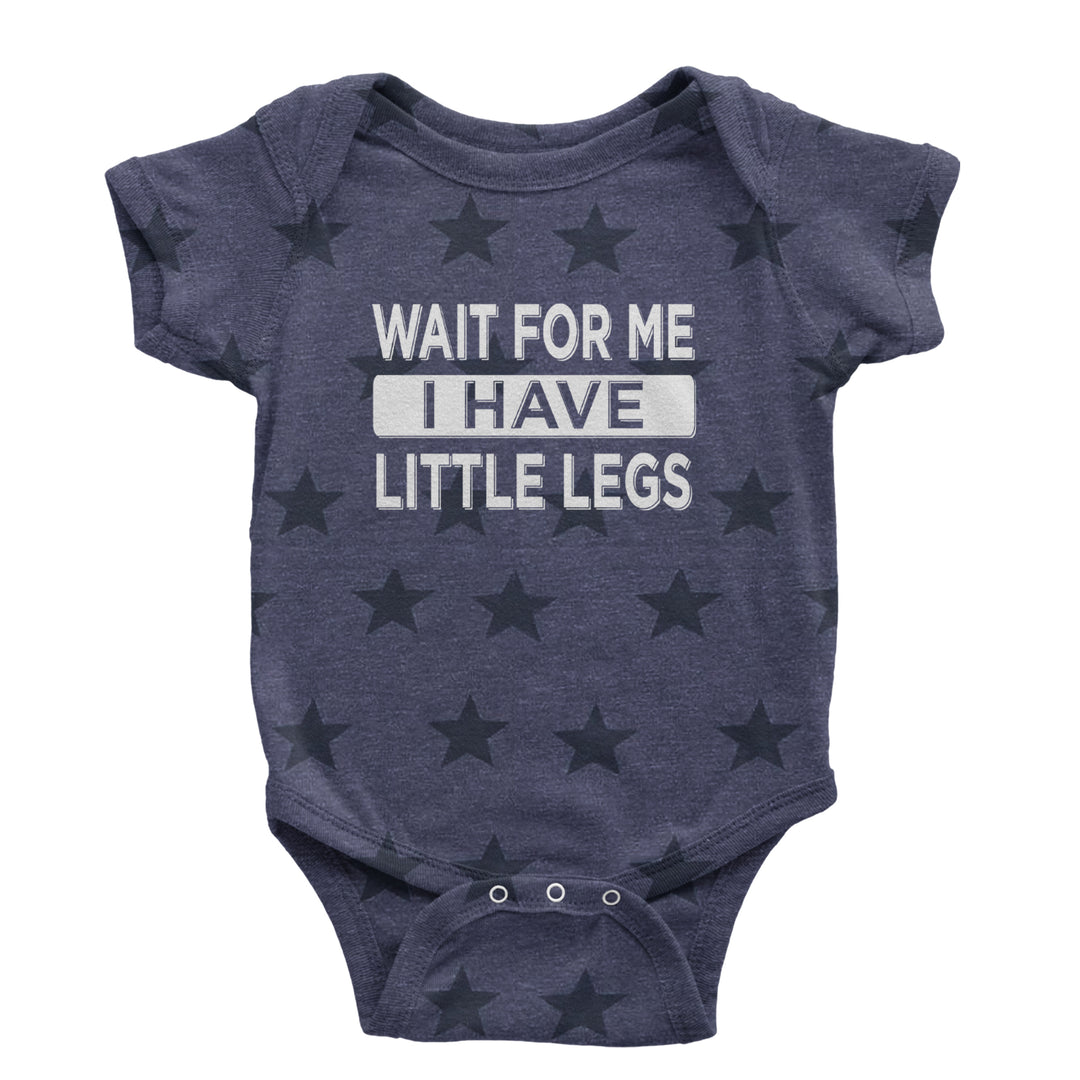 Wait For Me I Have Little Legs Funny Infant One-Piece Romper Bodysuit Or Toddler T-shirt Navy Blue STAR