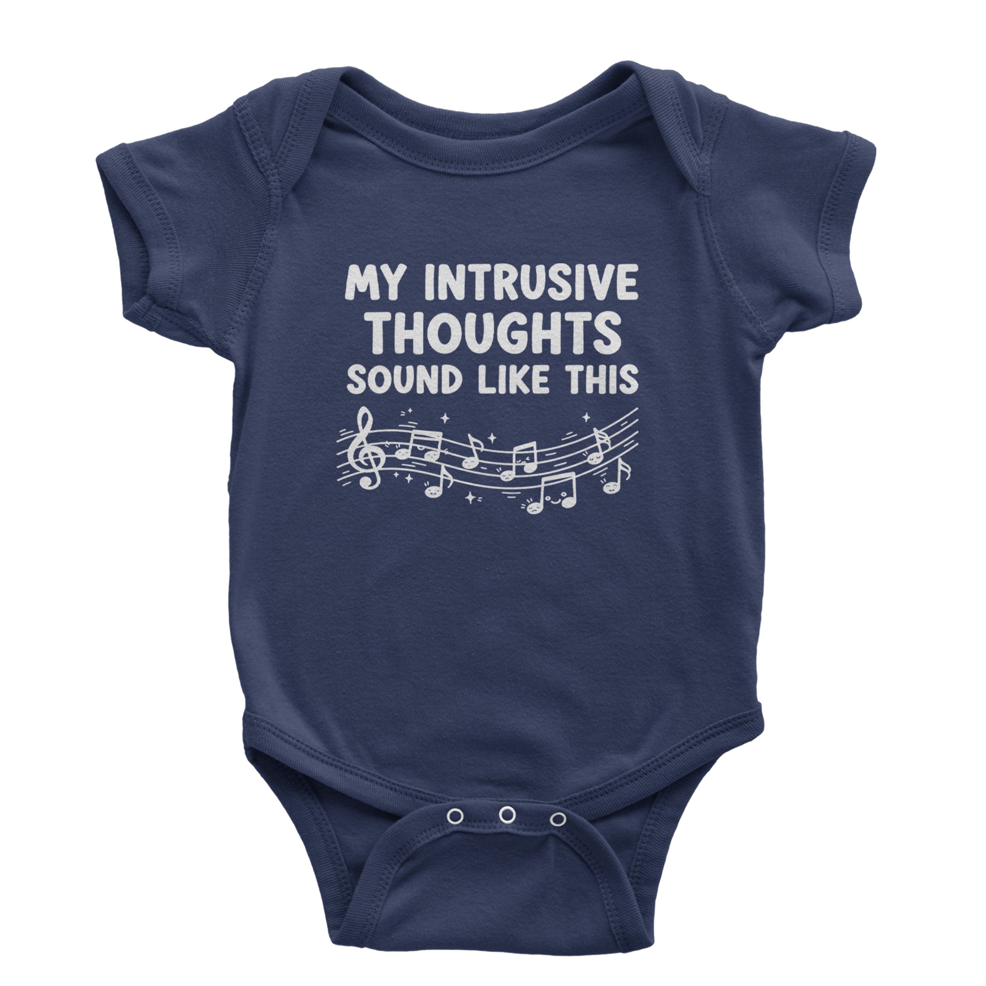 My Intrusive Thoughts Sound Like Music Infant One-Piece Romper Bodysuit Or Toddler T-shirt Navy Blue