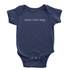 Typeface Violent Little Thing Infant One-Piece Romper Bodysuit Or Toddler T-shirt Navy Blue