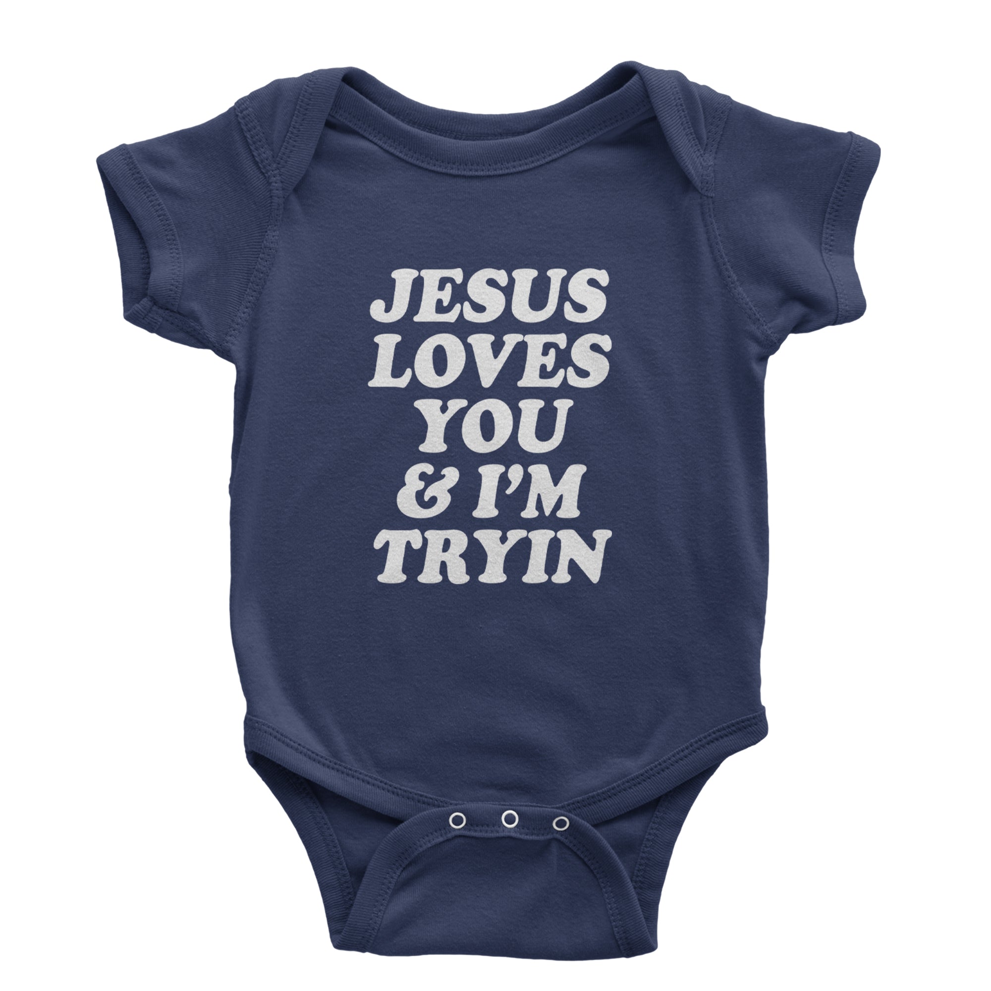 Jesus Loves You and I'm Trying Infant One-Piece Romper Bodysuit Or Toddler T-shirt Navy Blue