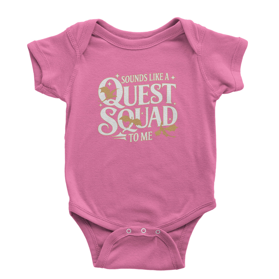Sounds Like A Quest Squad To Me Empyrean Infant One-Piece Romper Bodysuit Or Toddler T-shirt Raspberry
