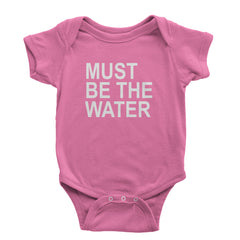 Must Be The Water Funny Racing Meme Infant One-Piece Romper Bodysuit Or Toddler T-shirt Raspberry