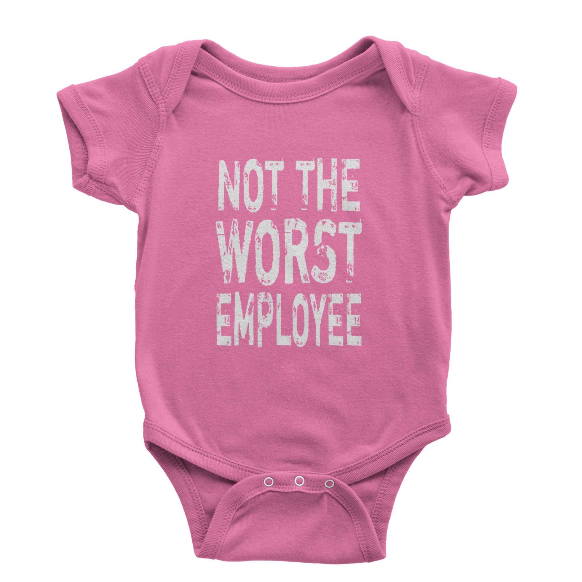 Not The Worst Employee Funny Infant One-Piece Romper Bodysuit Or Toddler T-shirt Raspberry