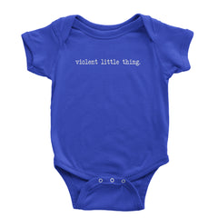 Typeface Violent Little Thing Infant One-Piece Romper Bodysuit Or Toddler T-shirt Royal Blue