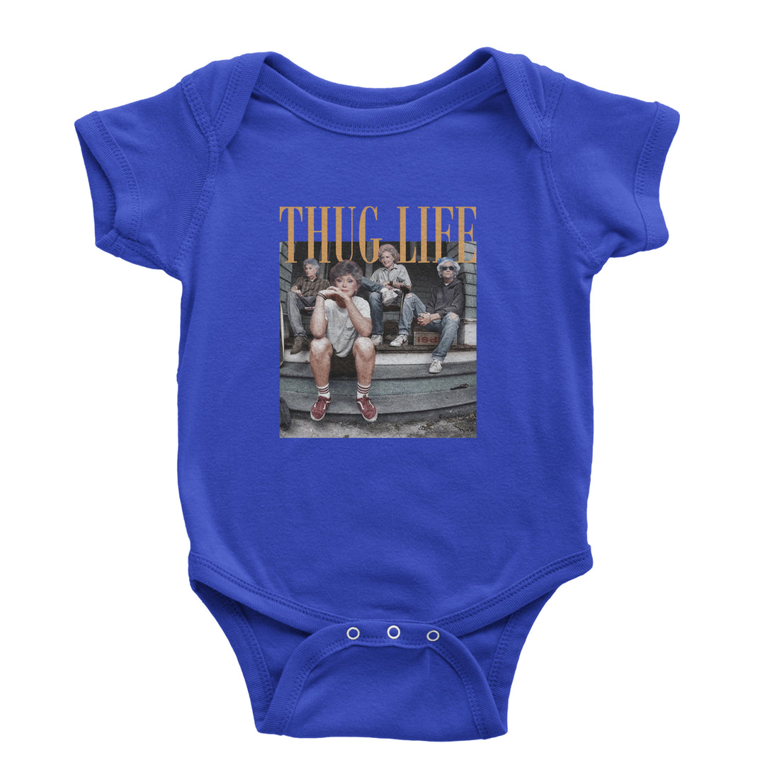 Golden Girls Thug Life Street Infant One-Piece Romper Bodysuit Or Toddler T-shirt Royal Blue