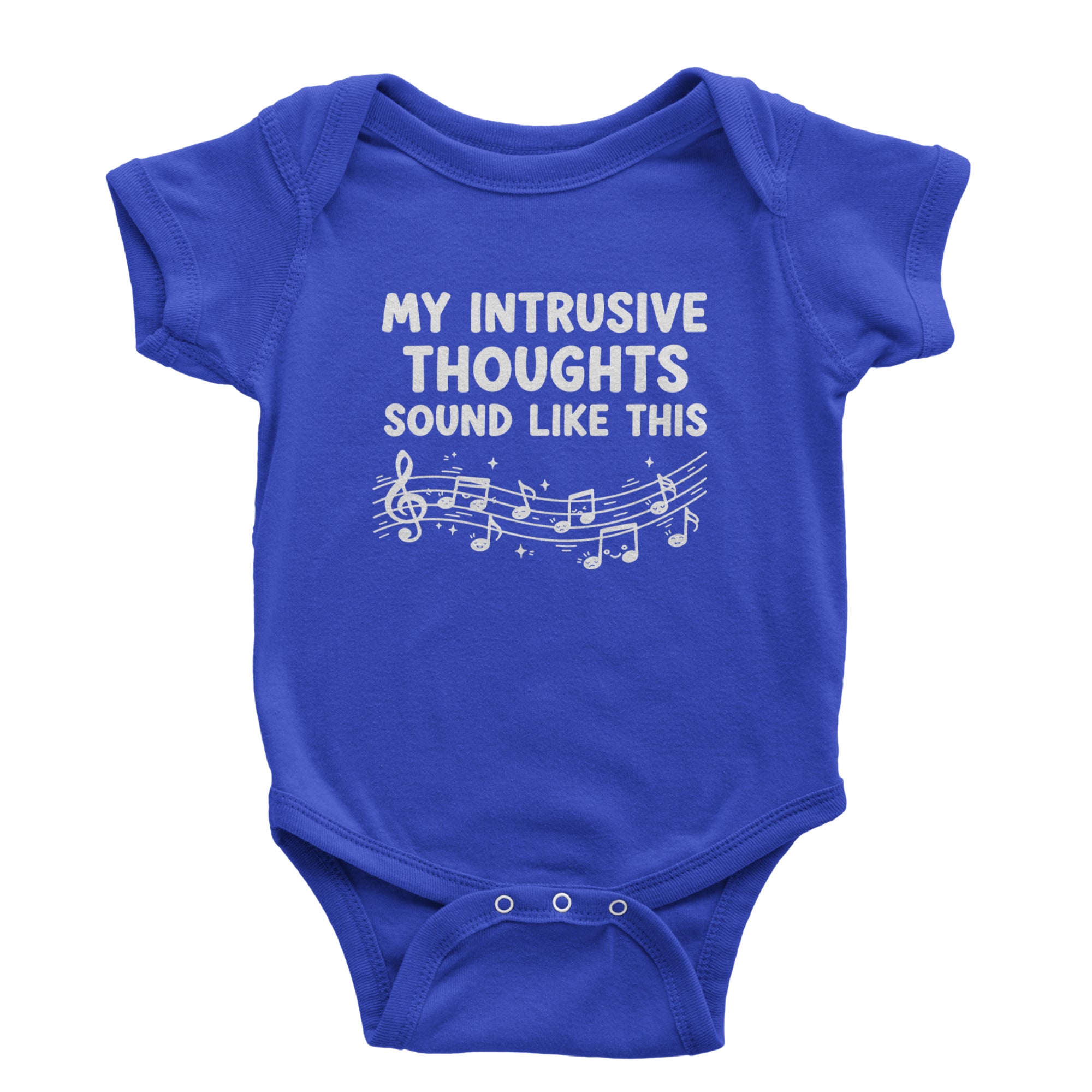 My Intrusive Thoughts Sound Like Music Infant One-Piece Romper Bodysuit Or Toddler T-shirt Royal Blue