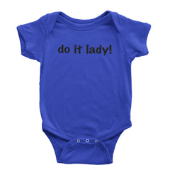 Do It Lady Viral Meme Infant One-Piece Romper Bodysuit or Toddler T-shirt Royal Blue