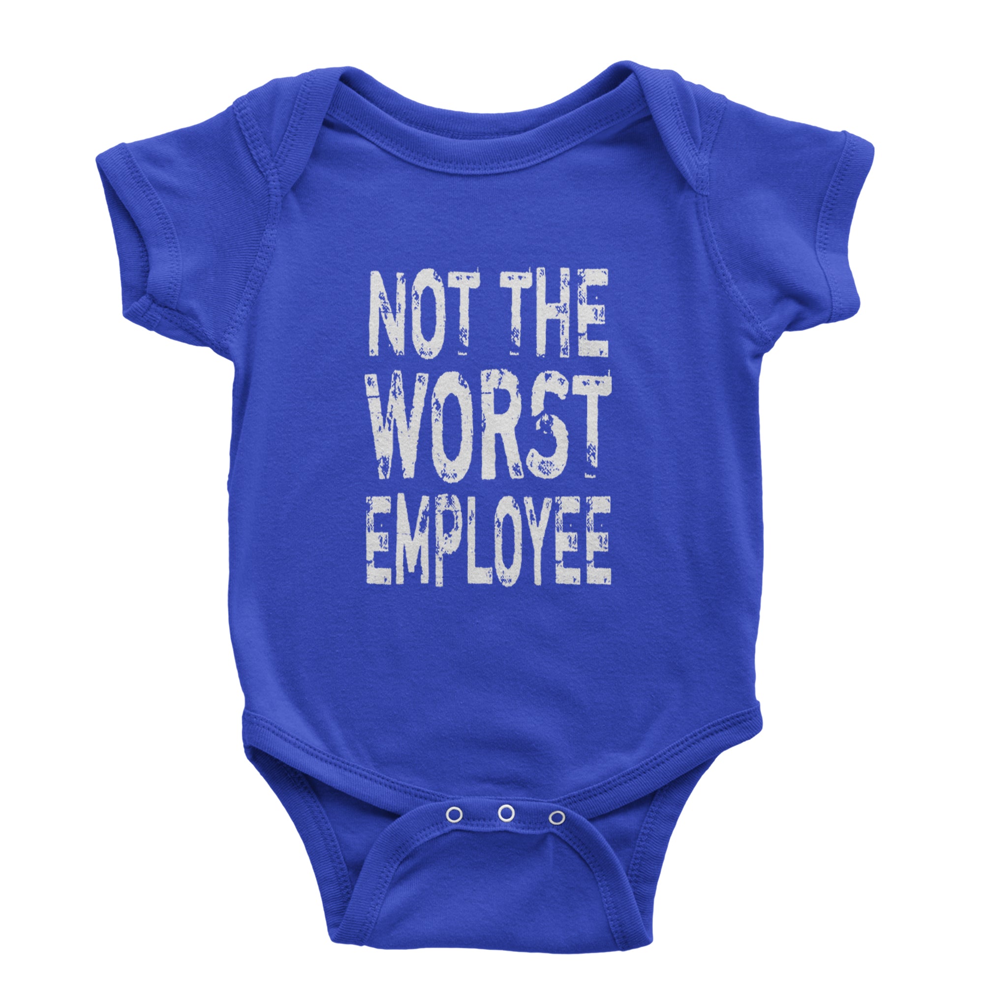Not The Worst Employee Funny Infant One-Piece Romper Bodysuit Or Toddler T-shirt Royal Blue
