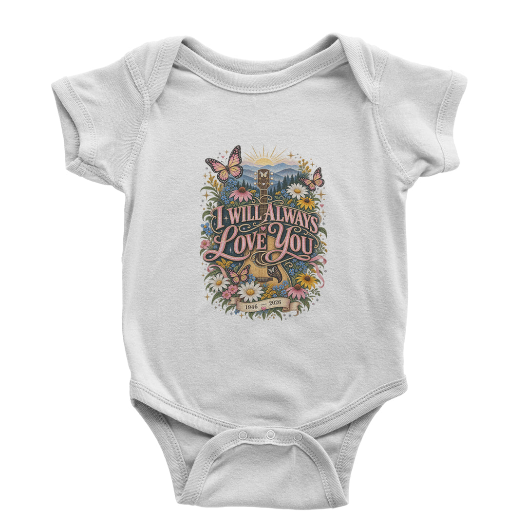 I Will Always Love You Dolly Infant One-Piece Romper Bodysuit Or Toddler T-shirt White