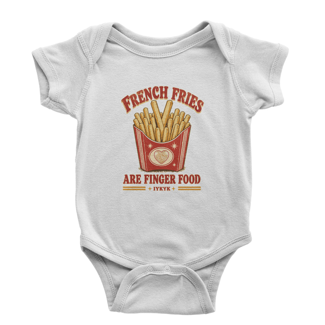 French Fries Are Finger Food IYKYK Infant One-Piece Romper Bodysuit Or Toddler T-shirt White
