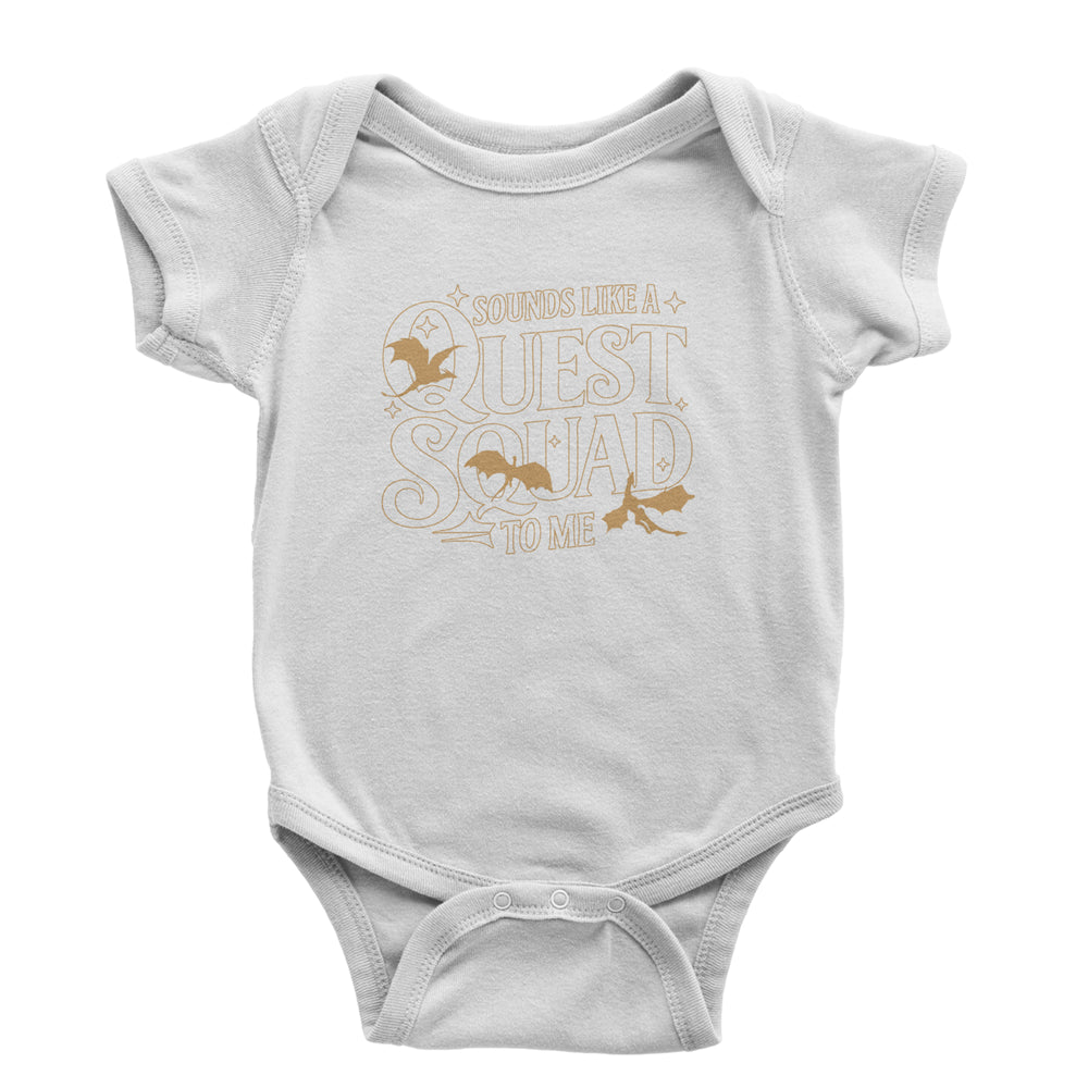 Sounds Like A Quest Squad To Me Empyrean Infant One-Piece Romper Bodysuit Or Toddler T-shirt White