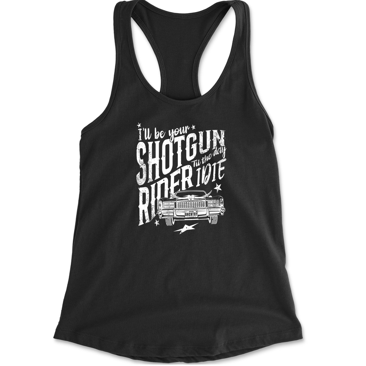 I'll Be Your Shotgun Rider, Till The Day I Die Racerback Tank Top for Women Black