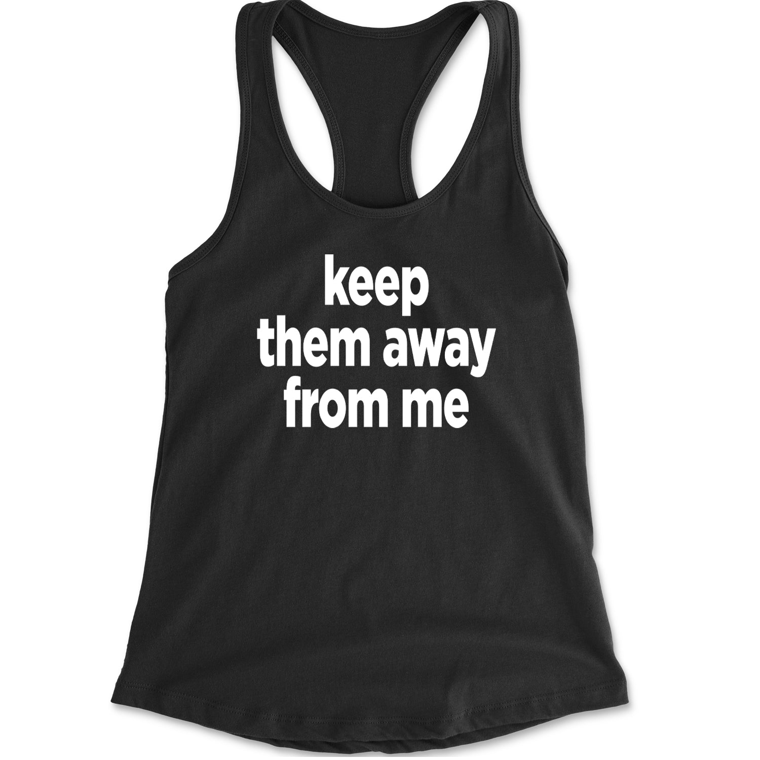 Keep Them Away From Me Racerback Tank Top for Women Black