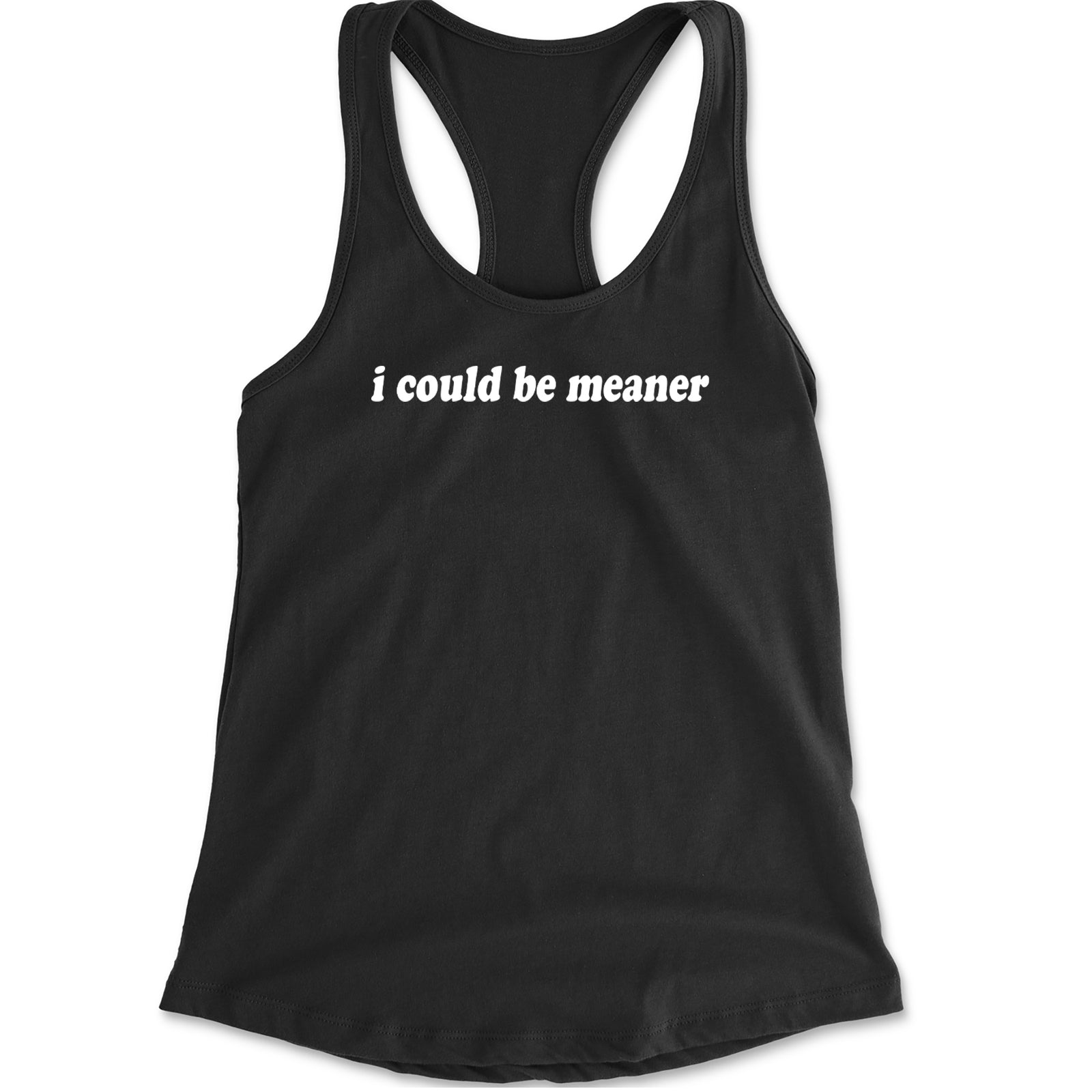 I could be meaner Racerback Tank Top for Women Black