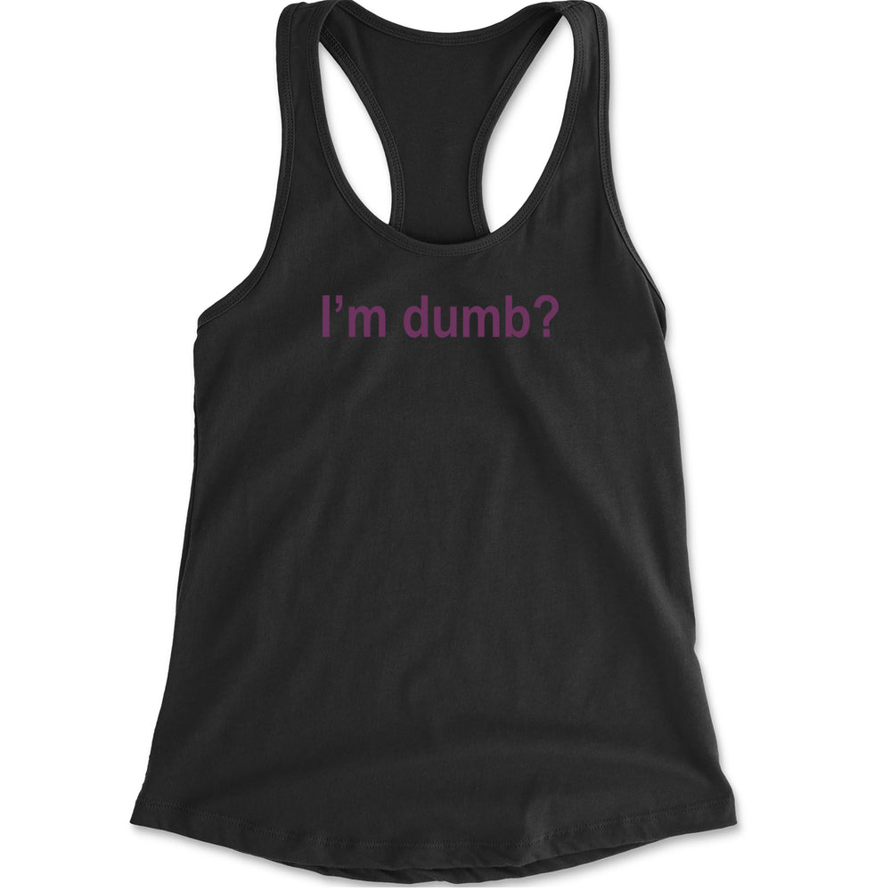 I'm Dumb Faithful Racerback Tank Top for Women Black