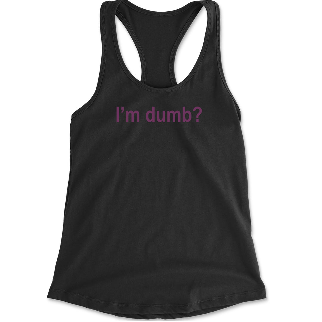 I'm Dumb Faithful Racerback Tank Top for Women Black