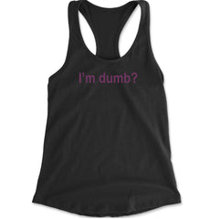 I'm Dumb Faithful Racerback Tank Top for Women Black