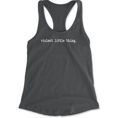 Typeface Violent Little Thing Racerback Tank Top for Women Charcoal Grey