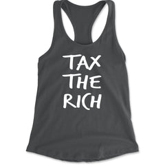 Tax the Rich Protest Wealth Inequality Racerback Tank Top for Women Charcoal Grey