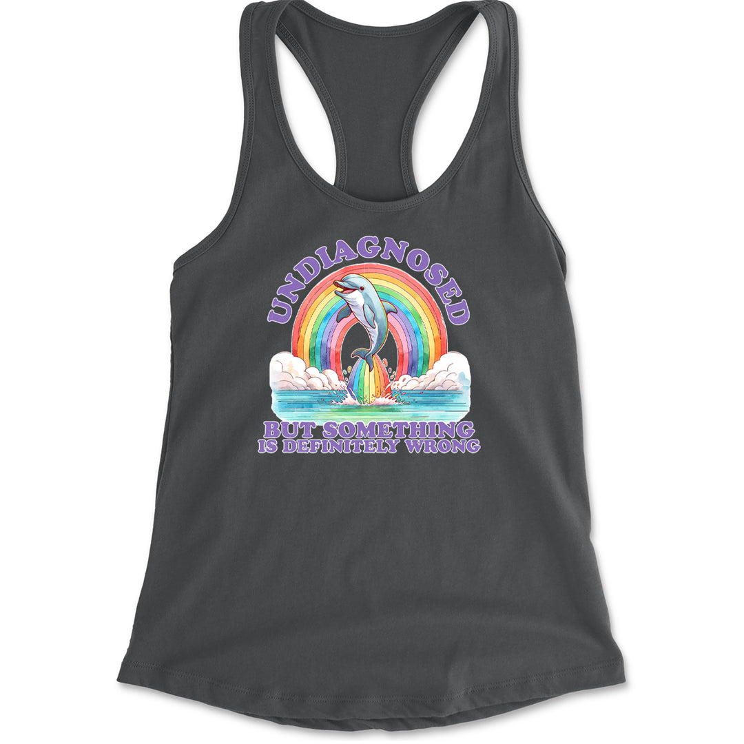 Undiagnosed But Something Is Definitely Wrong Racerback Tank Top for Women Charcoal Grey