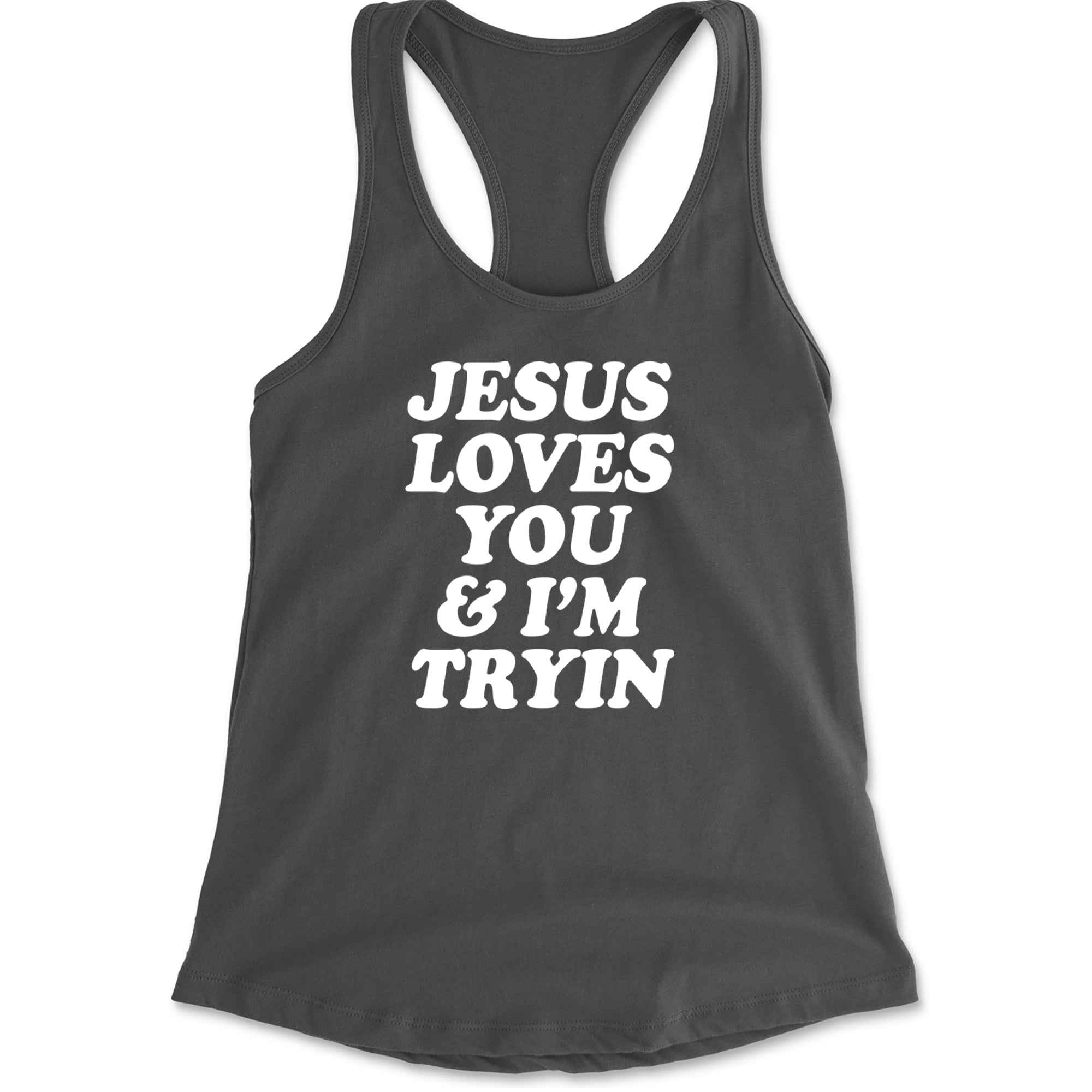 Jesus Loves You and I'm Trying Racerback Tank Top for Women Charcoal Grey