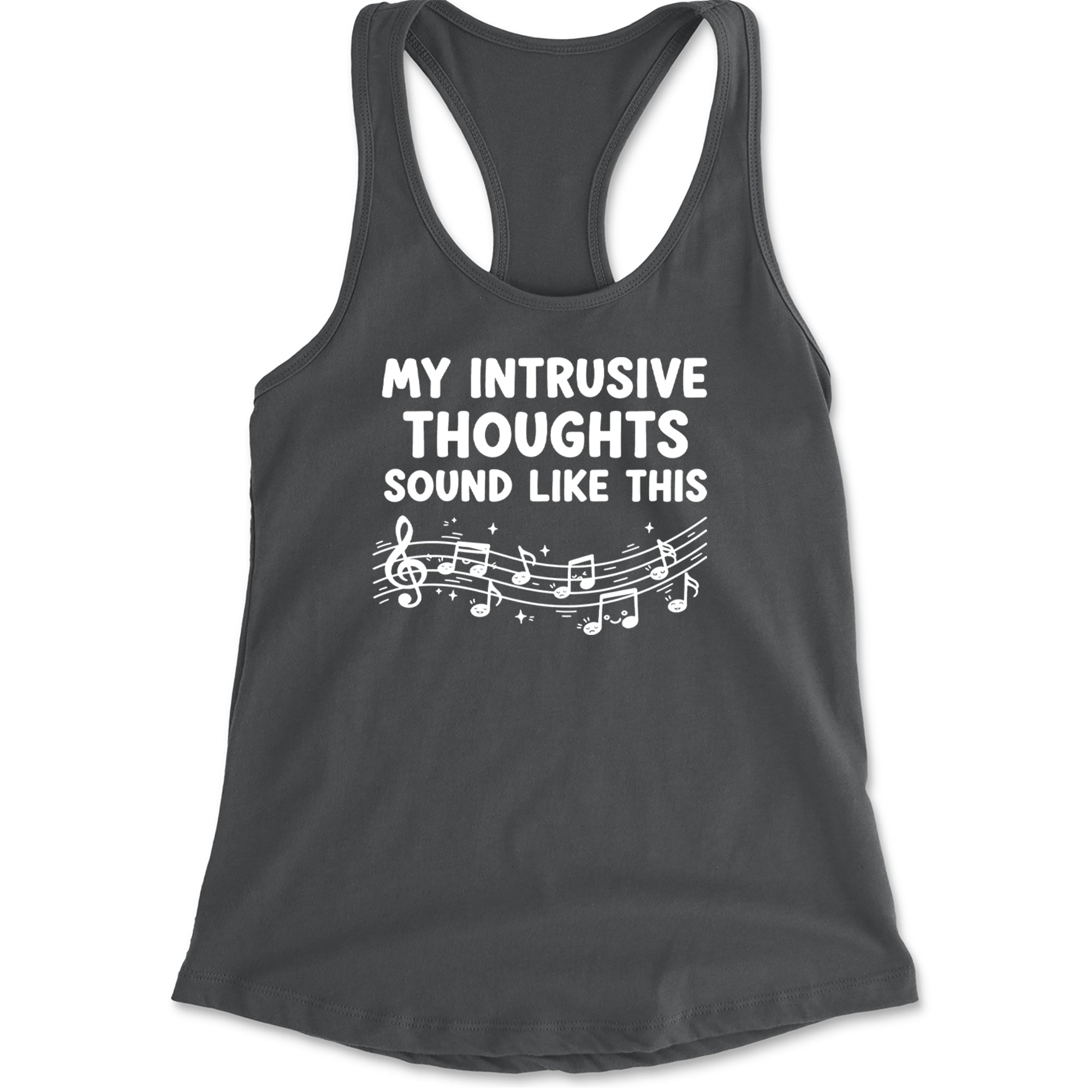 My Intrusive Thoughts Sound Like Music Racerback Tank Top for Women Charcoal Grey