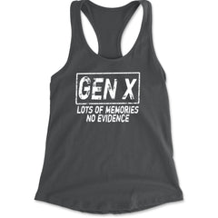 Gen X Lots of Memories No Evidence Nostalgia graphic on Women's Lightweight Racerback Tank in Charcoal Grey
