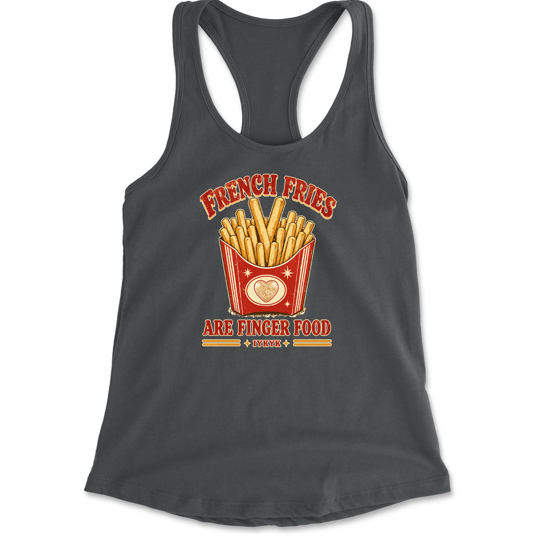 French Fries Are Finger Food IYKYK Racerback Tank Top for Women Charcoal Grey