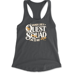 Sounds Like A Quest Squad To Me Empyrean Racerback Tank Top for Women Charcoal Grey