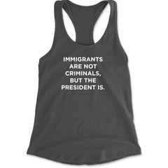 Immigrants Are Not Criminals Racerback Tank Top for Women Charcoal Grey