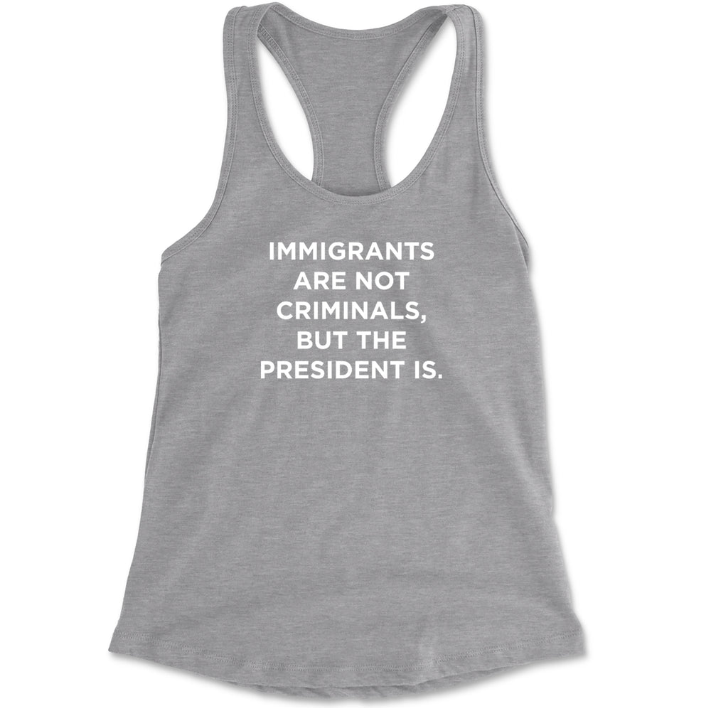 Immigrants Are Not Criminals Racerback Tank Top for Women Heather Grey