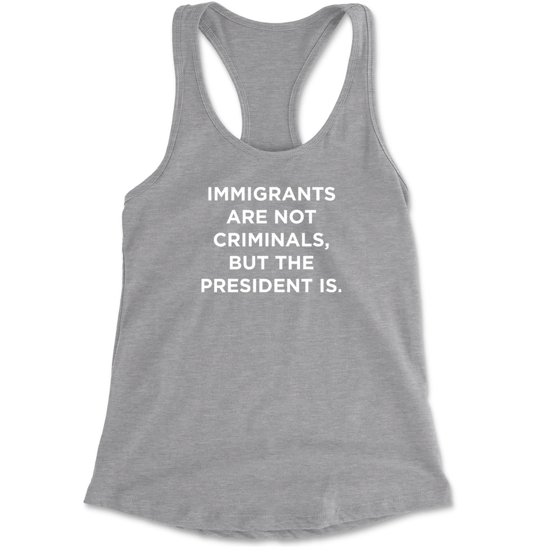 Immigrants Are Not Criminals Racerback Tank Top for Women Heather Grey