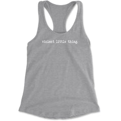 Typeface Violent Little Thing Racerback Tank Top for Women Heather Grey