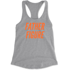 Father Figure Racerback Tank Top for Women Heather Grey
