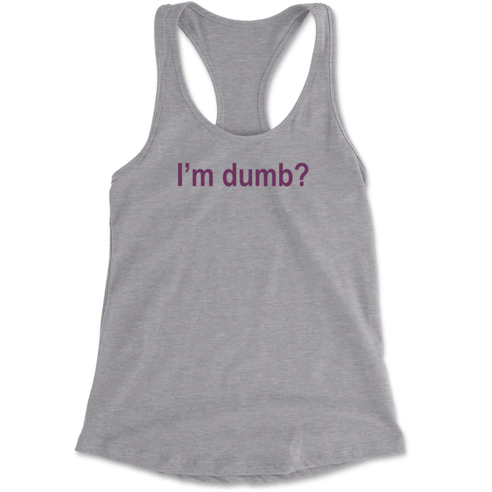 I'm Dumb Faithful Racerback Tank Top for Women Heather Grey