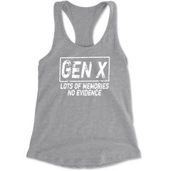Gen X Lots of Memories No Evidence Nostalgia graphic on Women's Lightweight Racerback Tank in Heather Grey