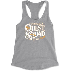 Sounds Like A Quest Squad To Me Empyrean Racerback Tank Top for Women Heather Grey