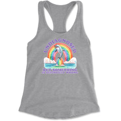 Undiagnosed But Something Is Definitely Wrong Racerback Tank Top for Women Heather Grey